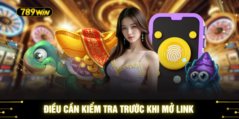 Điều cần kiểm tra trước khi mở link